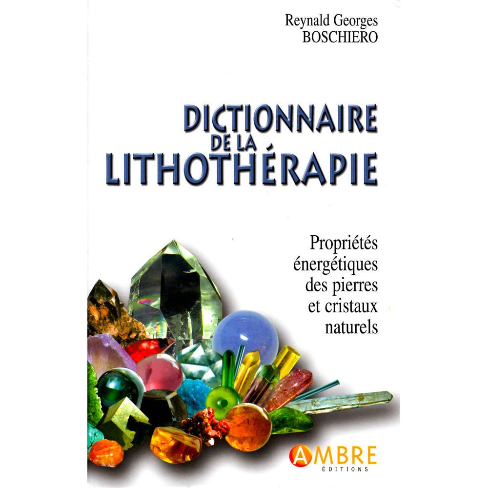 Dictionnaire de la lithothérapie - Edition Luxe - Livre de