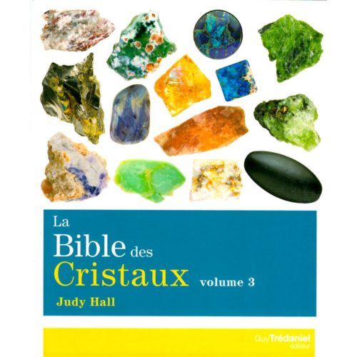 la bible des cristaux volume 3